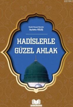 Hadislerle Güzel Ahlak Seyfettin Keleş