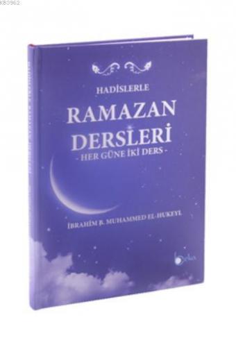 Hadislerle Ramazan Dersleri (Ciltli) İbrahim B. Muhammed El-Hukeyl