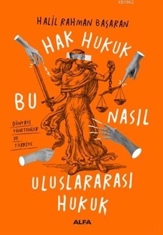 Hak Hukuk Bu Nasıl Uluslararası Hukuk Halil Rahman Başaran