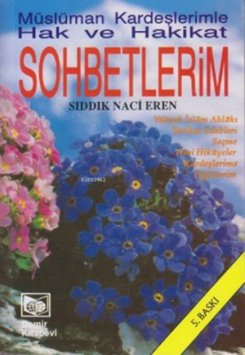 Hak ve Hakikat Sohbetlerim/ Müslüman Kardeşlerimle Sıddık Naci Eren