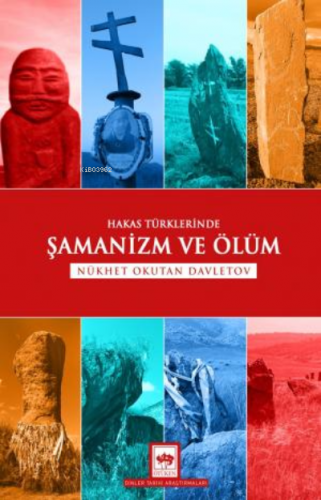 Hakas Türklerinde Şamanizm ve Ölüm Nükhet Okutan Davletov