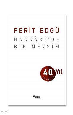 Hakkari'de Bir Mevsim (40. Yıl Özel Basım) Ferit Edgü