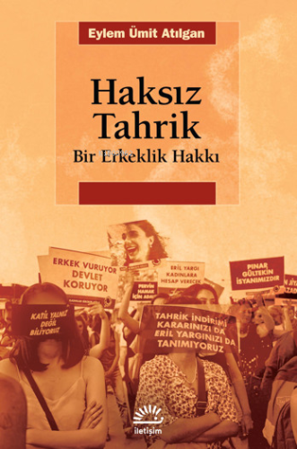 Haksız Tahrik ;Bir Erkeklik Hakkı Eylem Ümit Atılgan