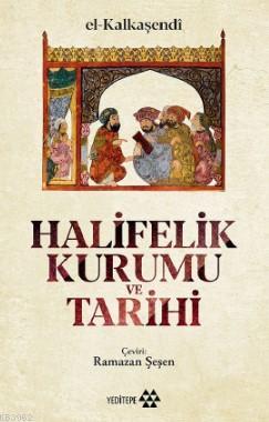 Halifelik Kurumu ve Tarihi El - Kalkaşendi