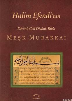 Halim Efendi'nin Nesih Divanı Celi Divanı Rik'a Meşk Murakkaı Muhittin