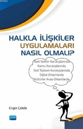 Halkla İlişkiler Uygulamaları Nasıl Olmalı? Engin Çelebi