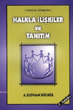 Halkla İlişkiler ve Tanıtım A. Rıdvan Bülbül