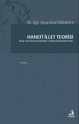 Hanefî İllet Teorisi Ünal Yerlikaya