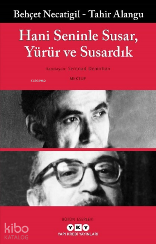 Hani Seninle Susar, Yürür ve Susardık Behçet Necatigil