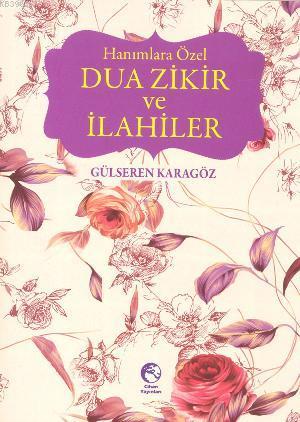 Hanımlara Özel Dua Zikir ve İlahiler Gülseren Karagöz