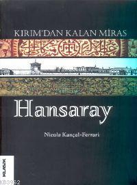 Hansaray - Kırım'dan Kalan Miras Nicole Kançal-Ferrari