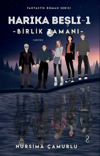 Harika Beşli -1 Birlik Zamanı Nursima Çamurlu