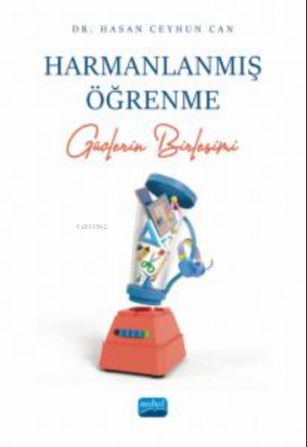 Harmanlanmış Öğrenme - Güçlerin Birleşimi Hasan Ceyhun Can