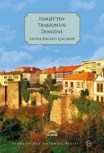 Harşit’ten Trabzon’un Denizine Saliha Kalaycı Çalışkan