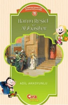 Harun Reşid Ve Abbasiler Adil Akkoyunlu