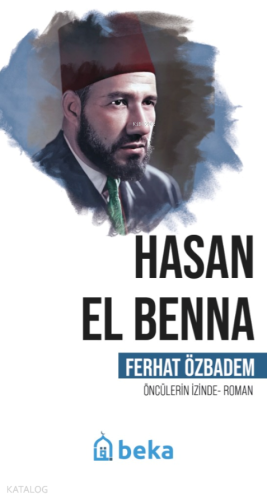 Hasan El Benna - Öncülerin İzinde Ferhat Özbadem