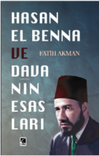 Hasan El Benna ve Davanın Esasları Fatih Akman