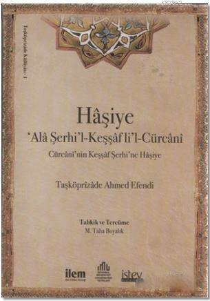 Haşiye Ala Şerhil-Keşşaf lil-Cürcani Taşköprîzâde Ahmed Efendi