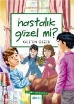 Hastalık Güzel mi? Gülten Gezer