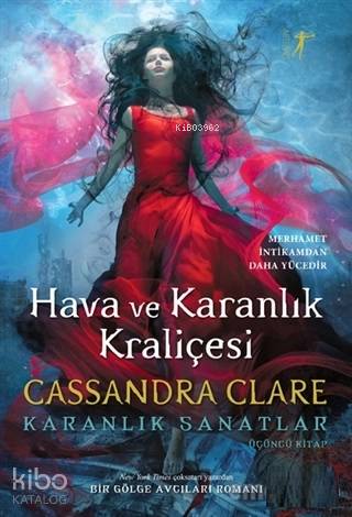 Hava ve Karanlık Kraliçesi; Karanlık Sanatlar 3. Kitap Cassandra Clare