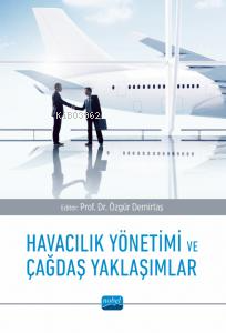 Havacılık Yönetimi ve Çağdaş Yaklaşımlar Özgür Demirtaş