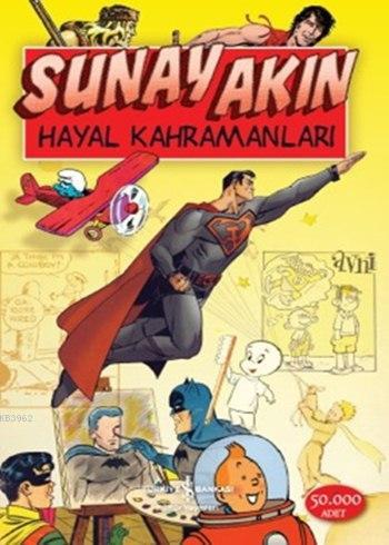 Hayal Kahramanları Sunay Akın