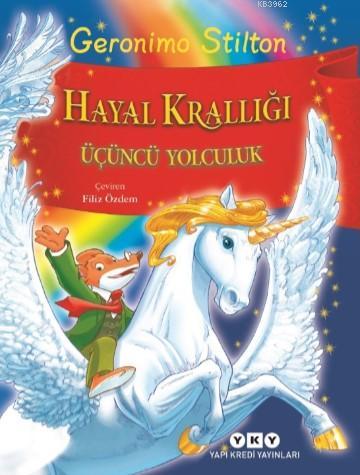 Hayal Krallığı - Üçüncü Yolculuk Geronimo Stilton