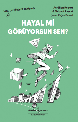 Hayal Mi Görüyorsun Sen? – Genç Yetişkinlerle Düşünmek Aurélien Robert