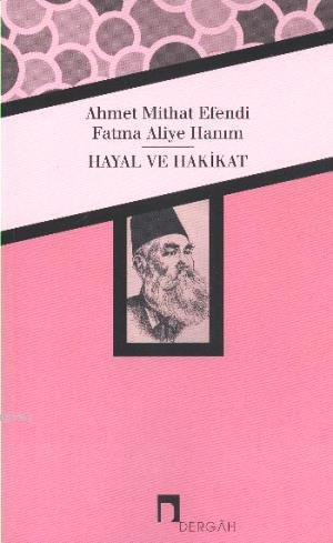 Hayal ve Hakikat Ahmet Mithat Efendi