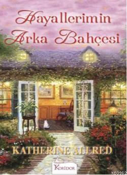 Hayallerimin Arka Bahçesi Katherine Allred