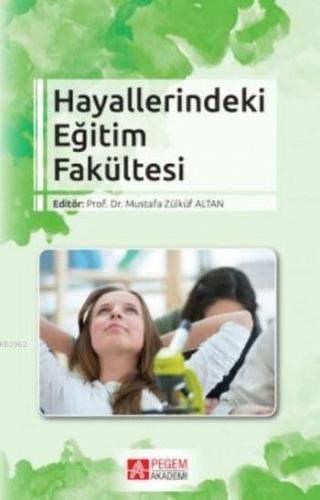 Hayallerindeki Eğitim Fakültesi Mustafa Zülküf Altan