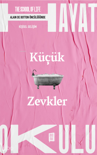 Hayat Okulu;Küçük Zevkler Alain De Botton