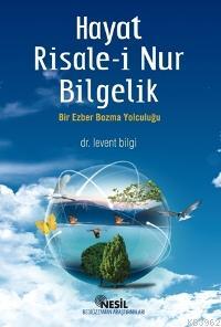 Hayat Risale-i Nur Bilgelik Levent Bilgi