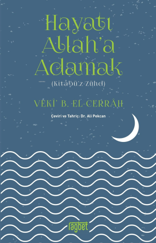 Hayatı Allah'a Adamak; Kitabüz Zühd Veki B. El-Cerrah