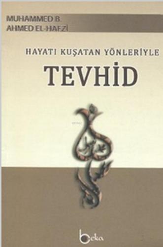 Hayatı Kuşatan Yönleriyle Tevhid Muhammed B. Ahmed El-Hafzi