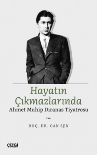 Hayatın Çıkmazlarında Ahmet Muhip Dıranas Tiyatrosu Can Şen