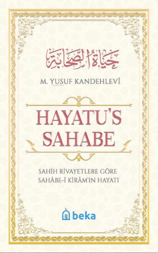 Hayatu's Sahabe;Sahih Rivayetlere Göre Sahâbe-i Kiram'ın Hayatı M. Yus