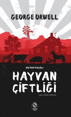 Hayvan Çiftliği - Bir Peri Masalı George Orwell