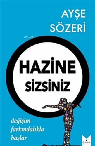 Hazine Sizsiniz Değişim Farkındalıkla Başlar Ayşe Sözeri