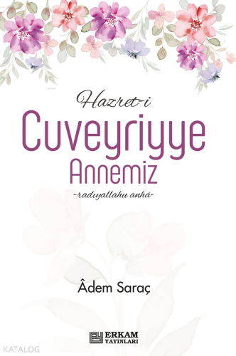 Hazret-i Cuveyriyye Annemiz Adem Saraç