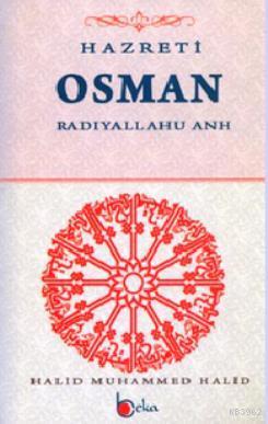 Hazreti Osman (Radıyallahu Anh) Halid Muhammed Halid