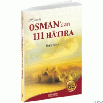 Hazreti Osman'dan 111 Hatıra Murat Kaya