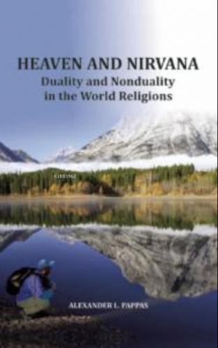 Heaven and Nirvana Duality and Nonduality in the World Religions Alexa