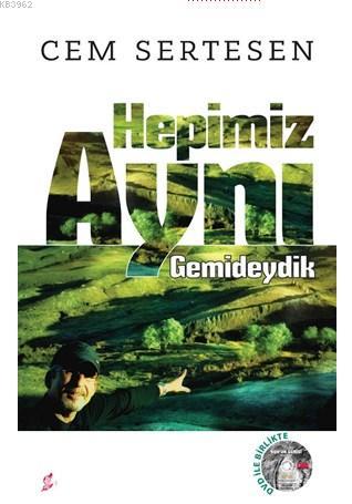 Hepimiz Aynı Gemideydik Cem Sertesen