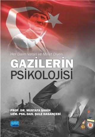 Her Daim Vatan ve Millet Diyen Gazilerin Psikolojisi Mustafa Şahin