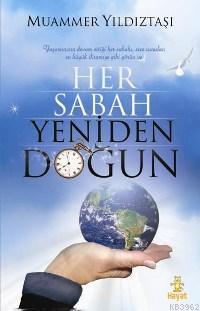 Her Sabah Yeniden Doğun Muammer Yıldıztaşı