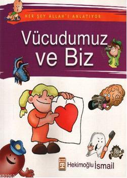 Her Şey Allah'ı Anlatıyor - Vücudumuz ve Biz Hekimoğlu İsmail