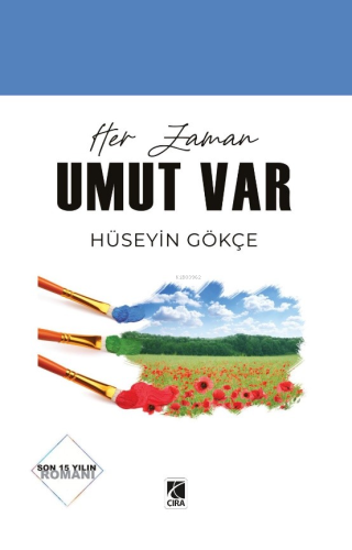 Her Zaman Umut Var Hüseyin Gökçe