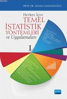 Herkes İçin Temel İstatistik Yöntemleri ve Uygulamaları Adnan Mazmanoğ