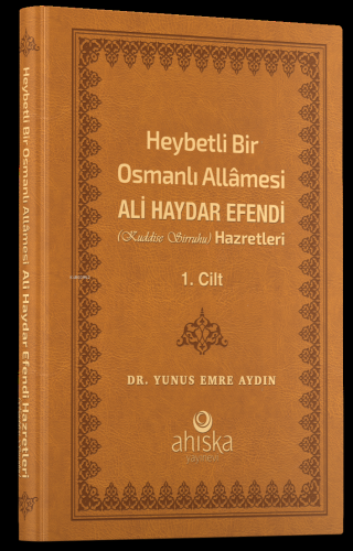 Heybetli Bir Osmanlı Allamesi Ali Haydar Efendi Hz. 1. Cilt - Deri Yun